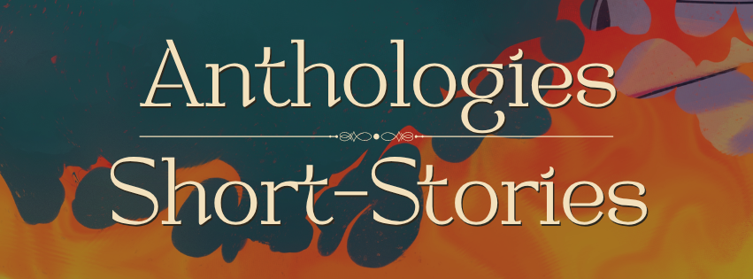 Image that reads Anthologies - Short-Stories